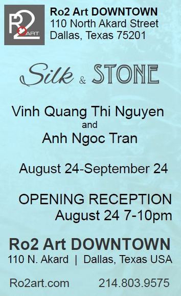 Silk & Stone - Vinh Nguyen and Anh Tran - August 24 - Sept 24 at Ro2 Art (DALLAS, TX)