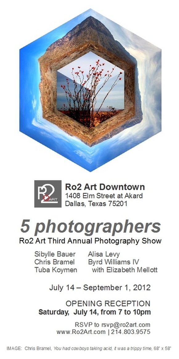 5 Photographers: Ro2 Art 3rd Annual Photography Show July 14 - September 1, 2012, Dallas TX